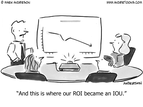 Negative ROI.